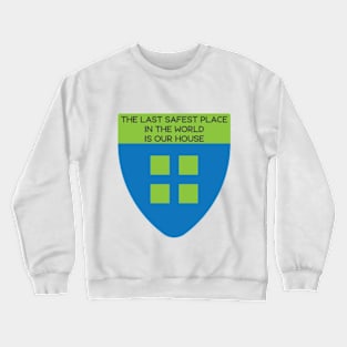 Last Safest Place Crewneck Sweatshirt